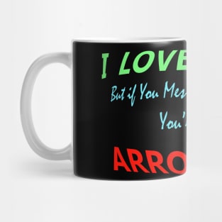 I Love Peace, But If You Mess Around with me, You will see my Arrogance. Mug